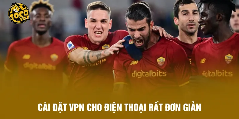 Cài đặt VPN cho điện thoại rất đơn giản